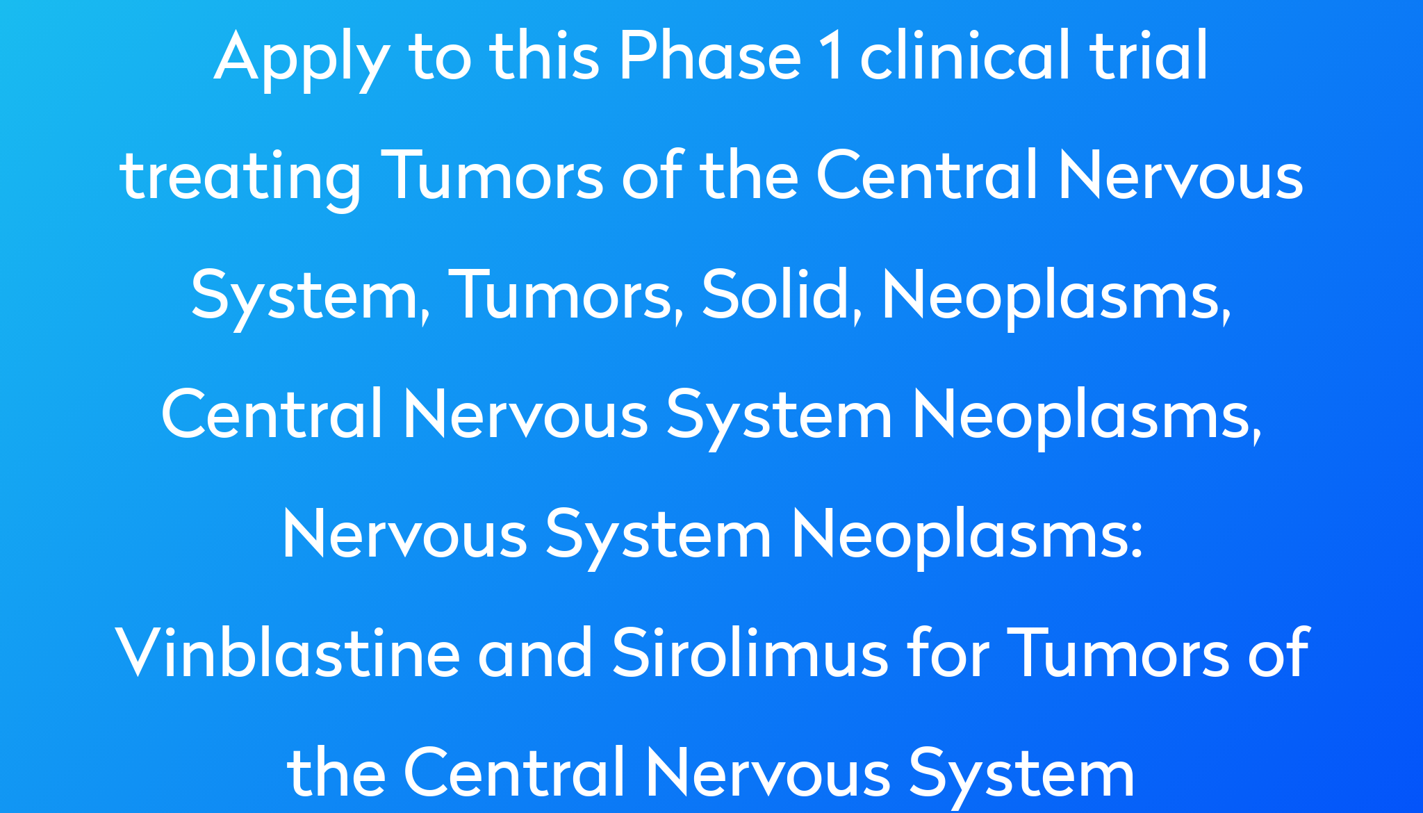 Vinblastine and Sirolimus for Tumors of the Central Nervous System